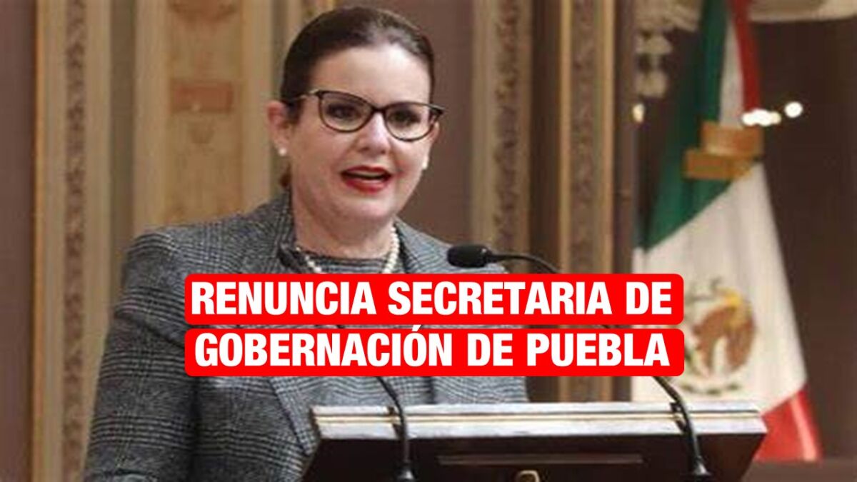 Renuncia Secretaria de Gobernación de Puebla