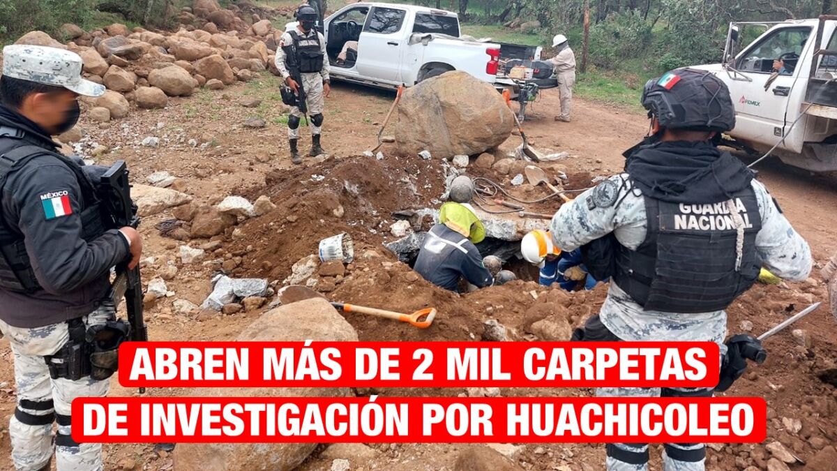 FGR abre 2 mil 230 carpetas de investigación por huachicoleo en Tamaulipas