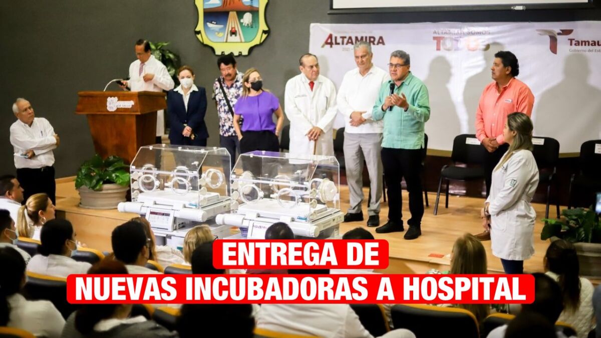 Entregan nuevas incubadoras a Hospital Torre Cantú