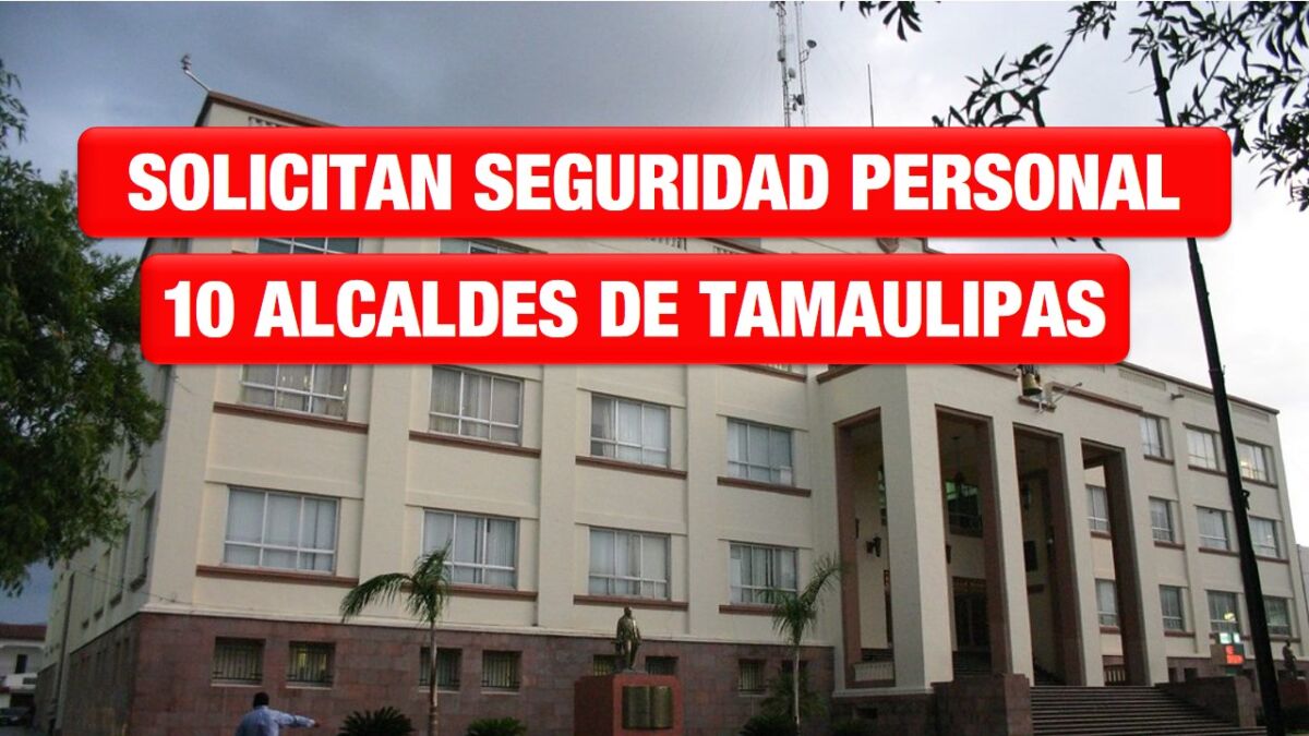 10 Alcaldes han solicitado seguridad personal al gobierno del estado