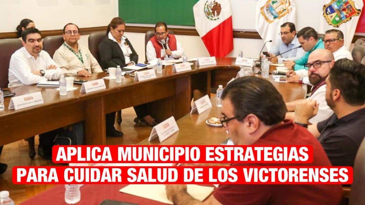 Municipio aplica estrategias para cuidar salud de los victorenses