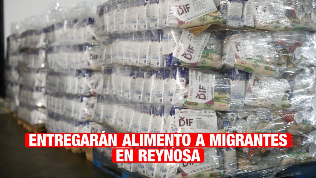 Entregará DIF Tamaulipas alimentos a migrantes en Reynosa