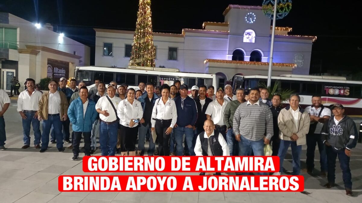 Respalda gobierno de Altamira a jornaleros para trabajar en Canadá