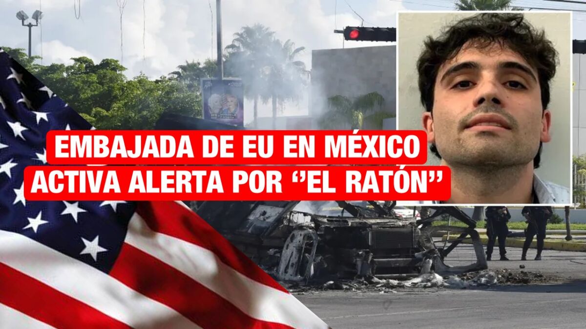 Embajada de EU en México activa alerta por violencia en Sinaloa