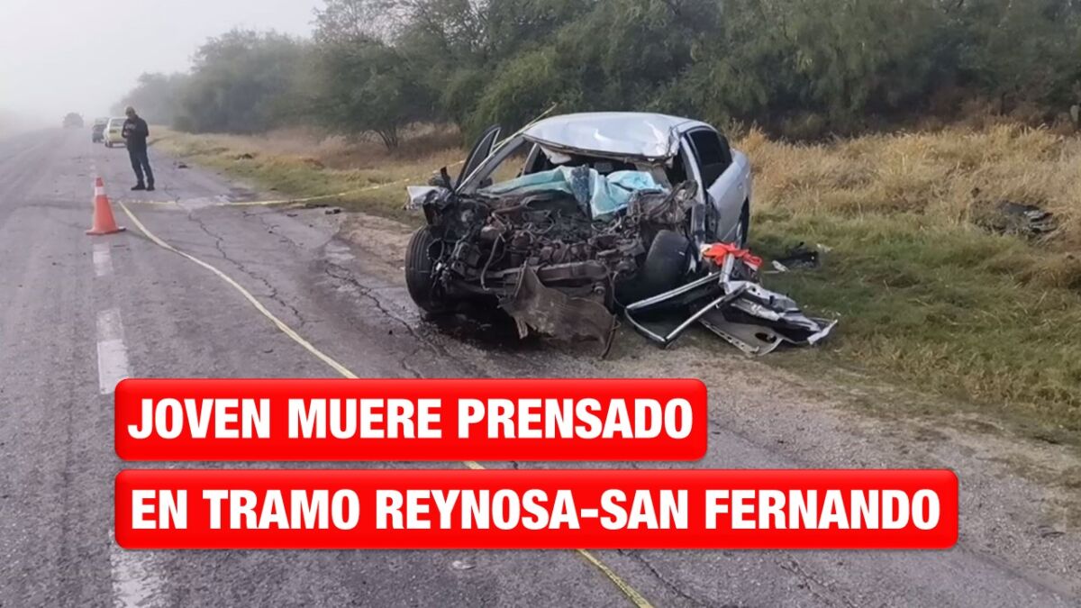 Joven muere prensado tras choque con tráiler en tramo Reynosa-San Fernando