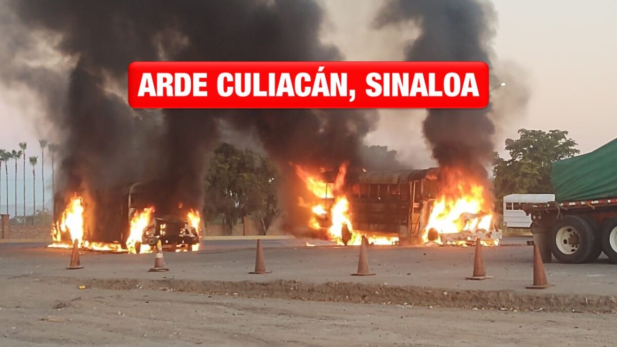 ¡Arde Culiacán, Sinaloa! amanece con narcobloqueos y enfrentamientos