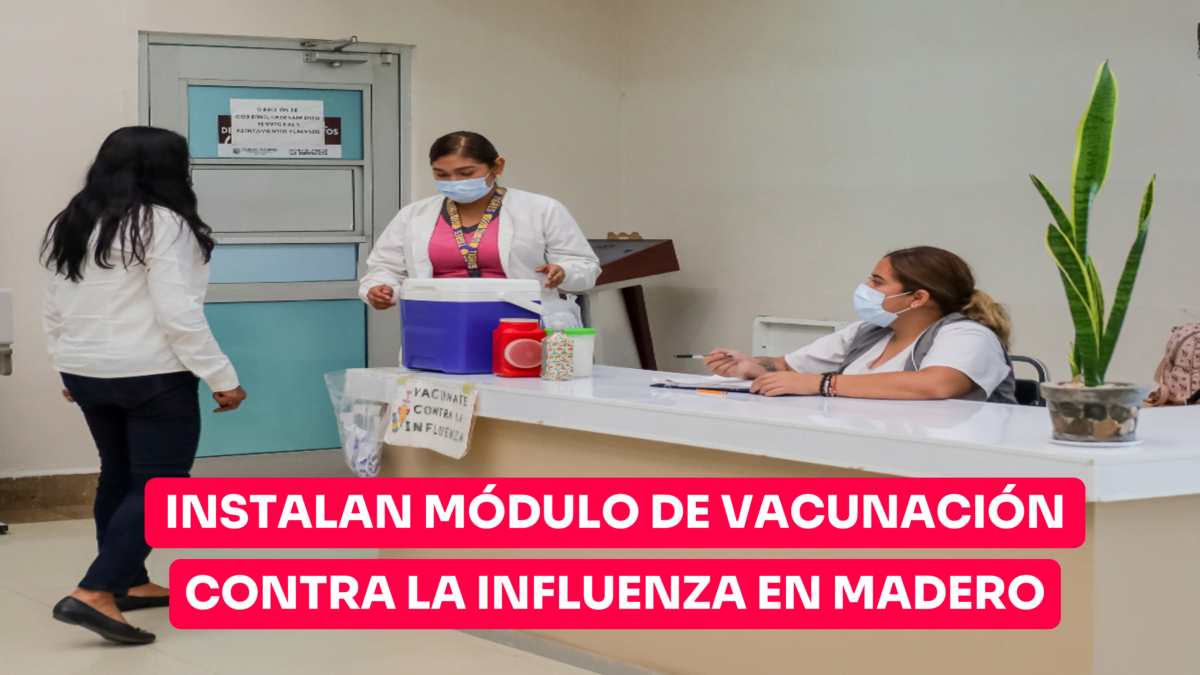 Instalan módulo de vacunación contra la Influenza en Ciudad Madero