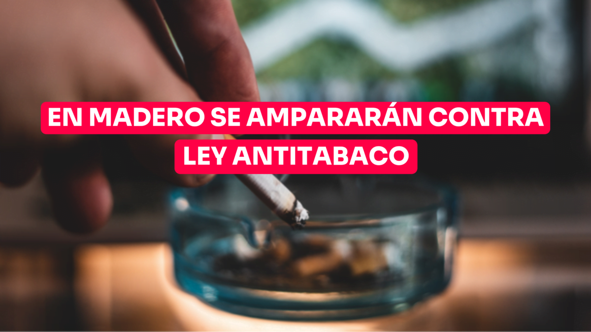 En Madero se ampararán contra ley Antitabaco