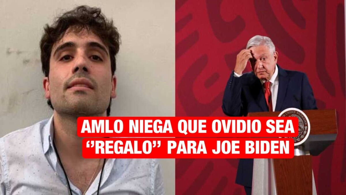 AMLO niega que detención de Ovidio sea »regalo» para Joe Biden