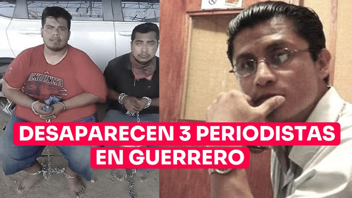Periodistas desaparecidos en Guerrero fueron encadenados y exhibidos en un video