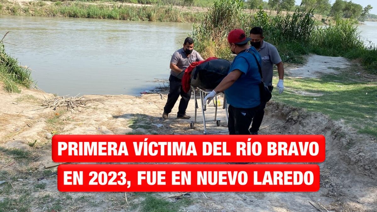 Recuperan cuerpo del río Bravo en Nuevo Laredo; el primero del 2023
