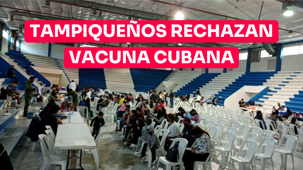 Tampiqueños rechazan vacuna cubana