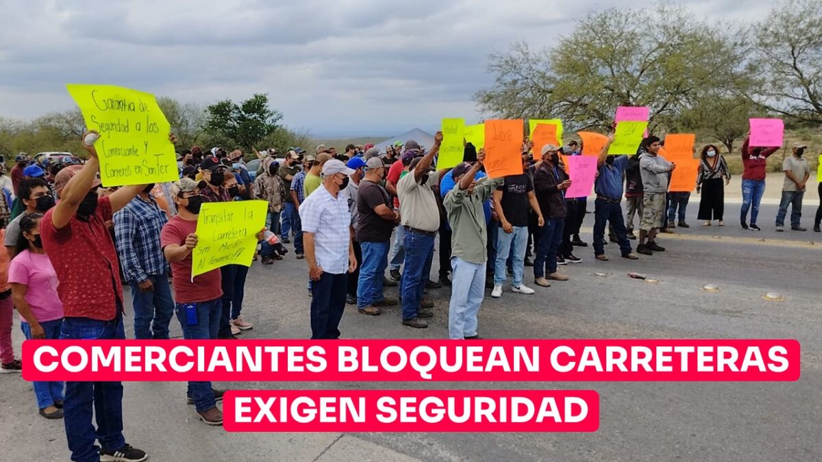 Comerciantes cierran carreteras de Tamaulipas, exigen seguridad