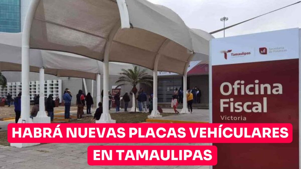 Habrá nuevas placas vehiculares en Tamaulipas
