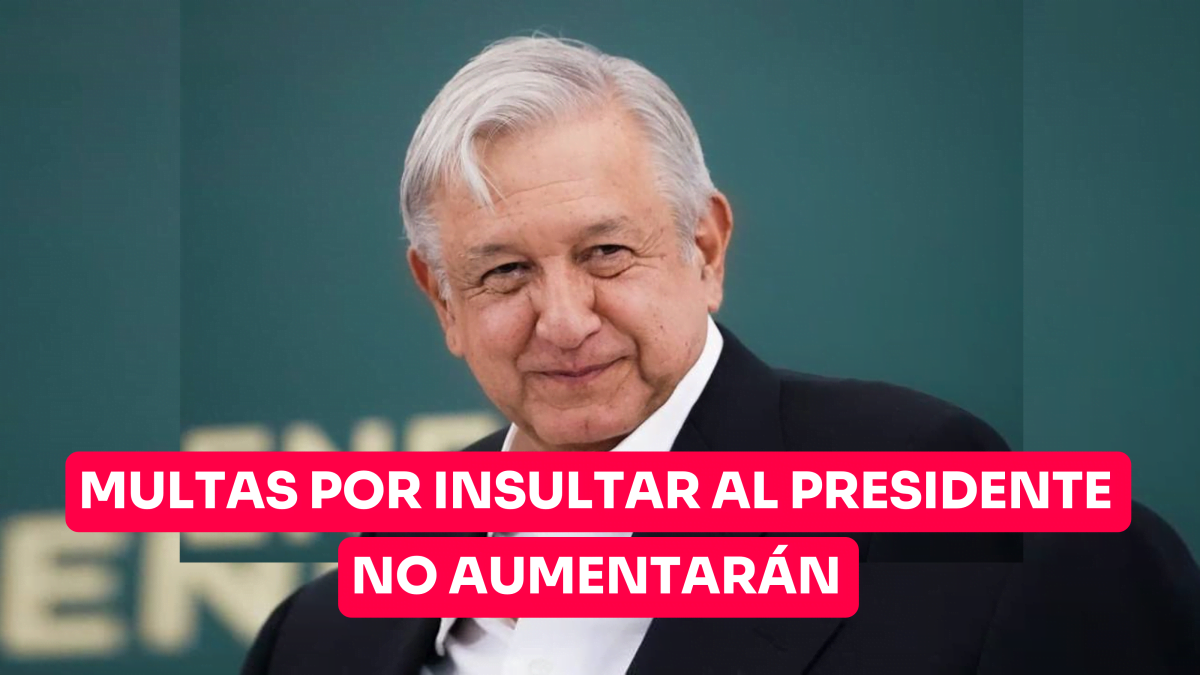 AMLO vetará reforma sobre multas por insultos al presidente