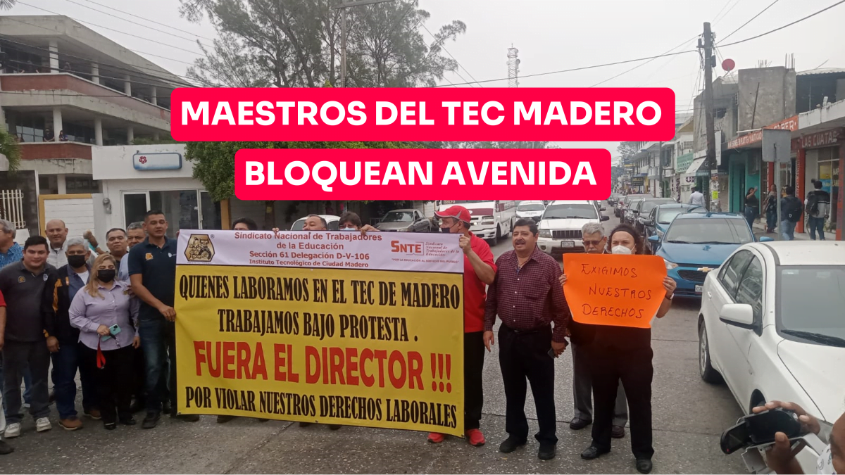 Maestros del Tec de Madero bloquean Avenida