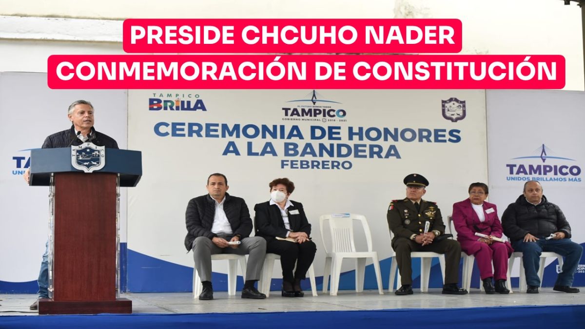 Tampico conmemora aniversario 106 de la Constitución de 1917
