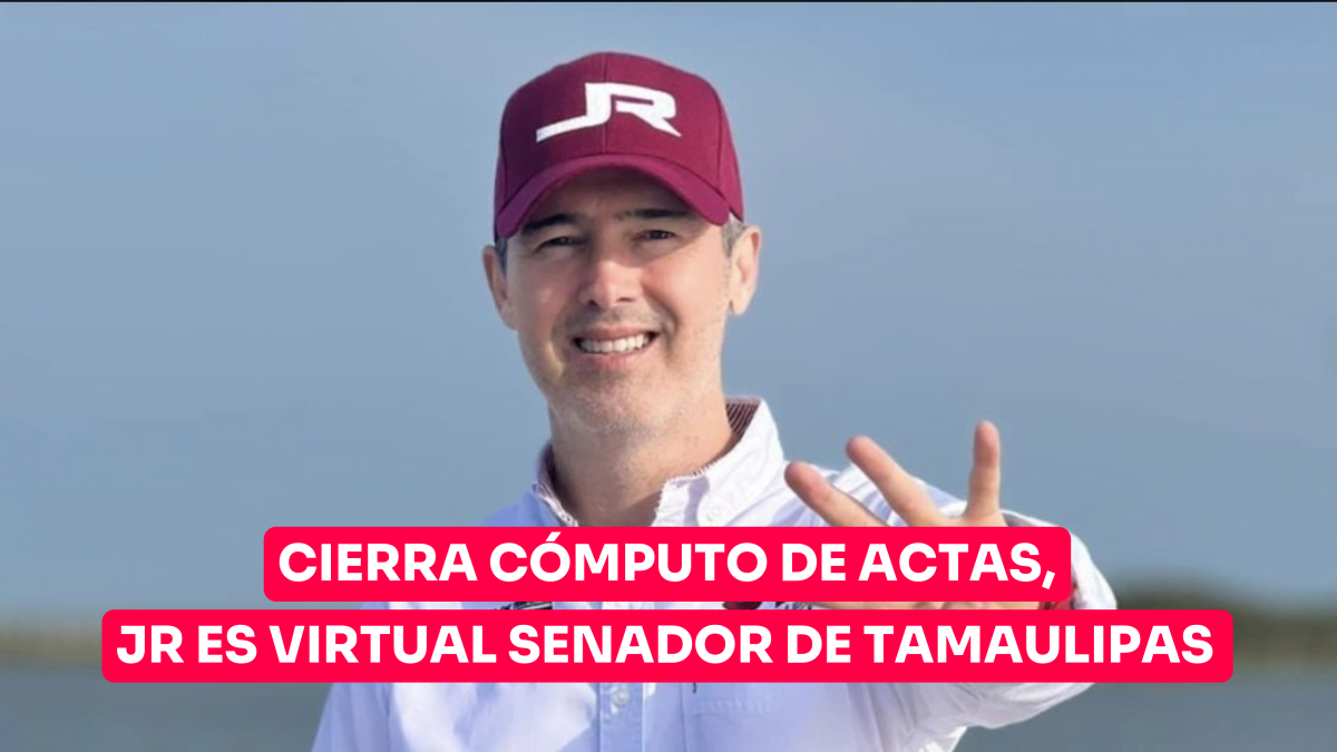 Cierra cómputo de actas, JR es virtual senador de Tamaulipas