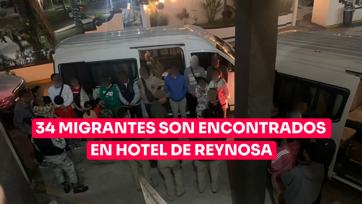 Encuentran a 34 migrantes en hotel de Reynosa