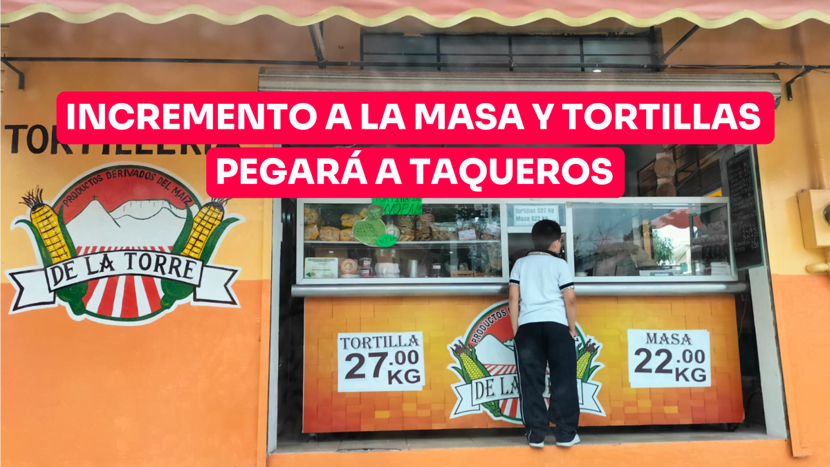 Incremento a la masa y tortillas pegará a taqueros