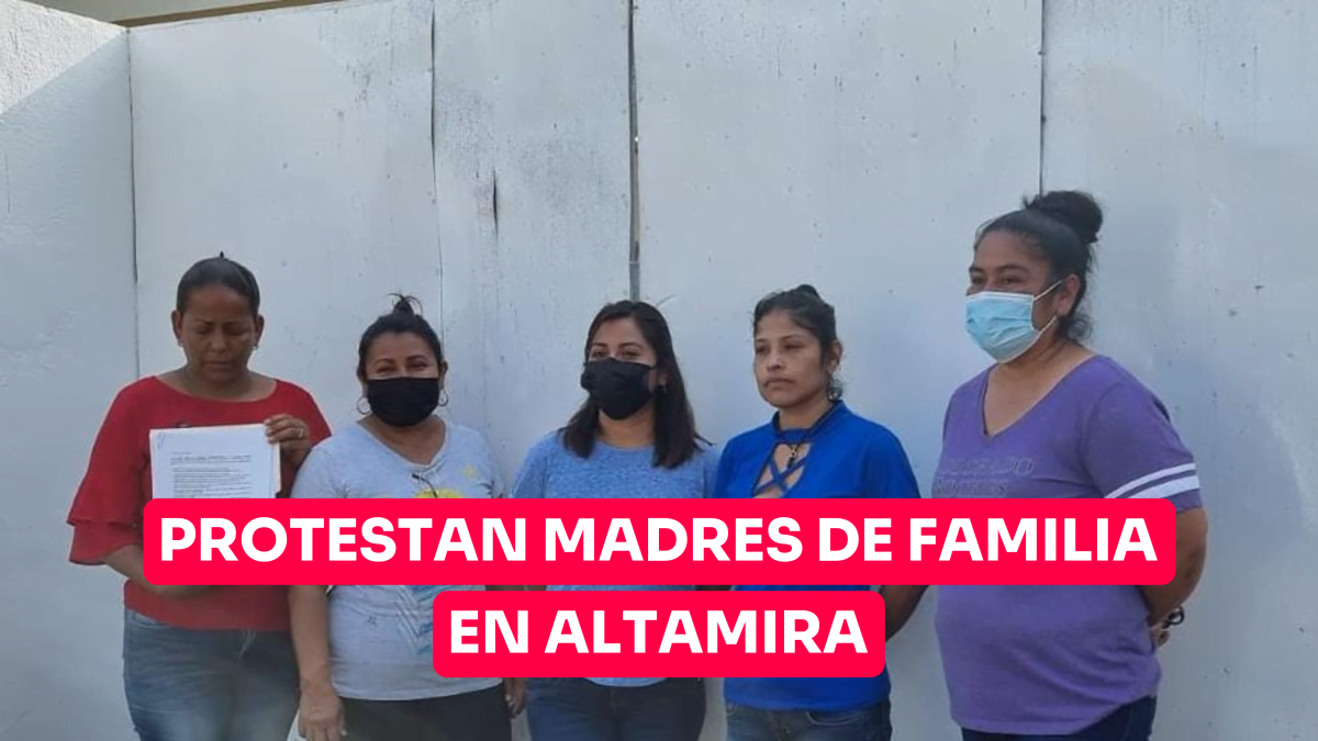 Protestan madres de familia en Altamira