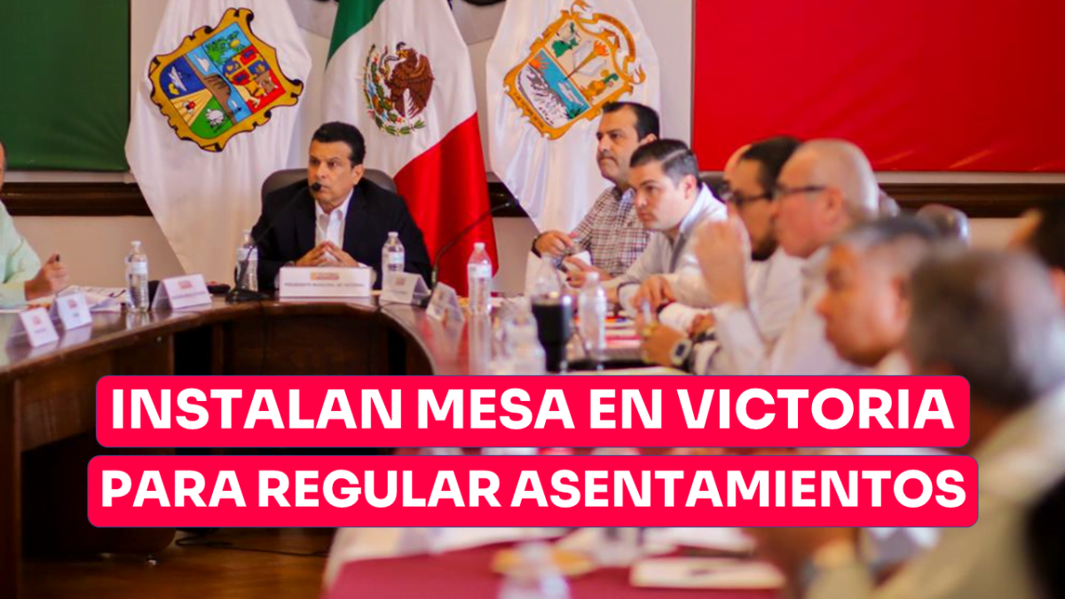 Instalan mesa de trabajo para poner orden en asentamientos irregulares en Victoria