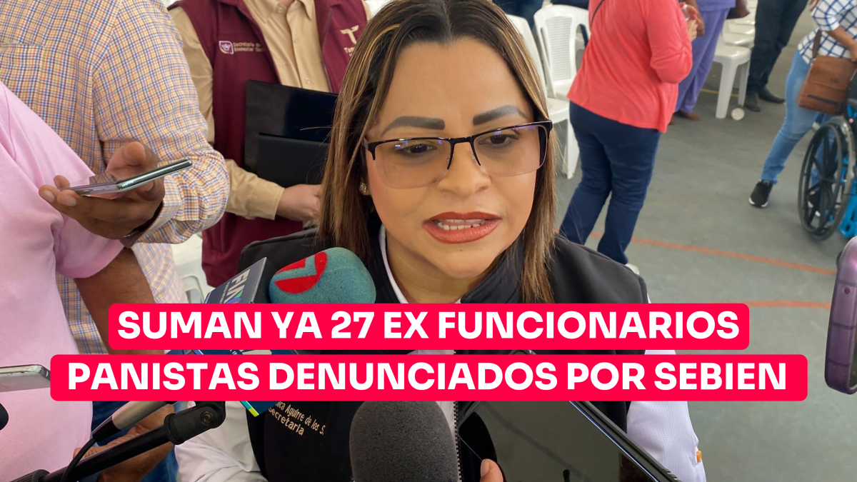 Suman ya 27 ex funcionarios panistas denunciados por Sebien