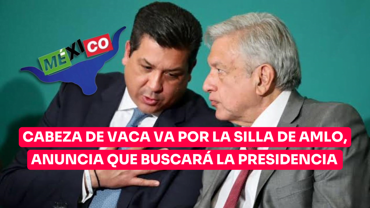 Cabeza de Vaca anuncia que se registrará como candidato a la Presidencia