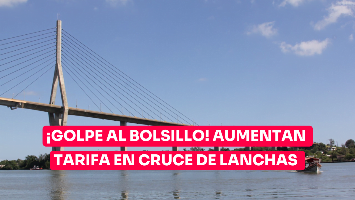 ¡Golpe al bolsillo! Aumentan tarifa en cruce de lanchas