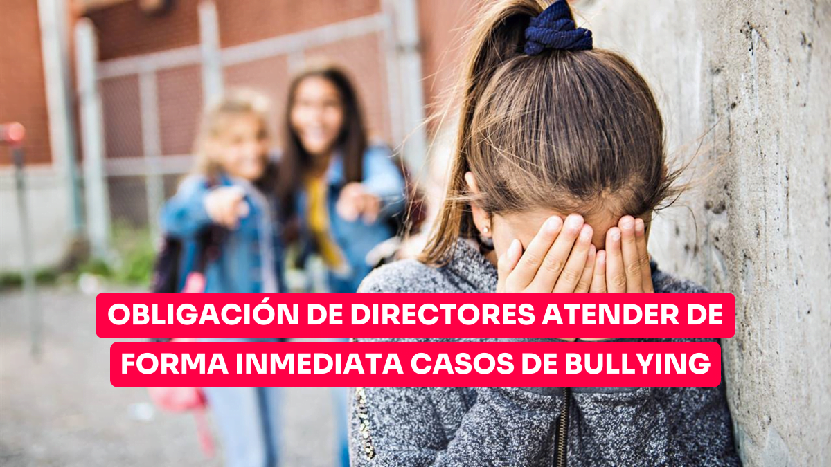Obligación de directores atender de forma inmediata casos de bullying