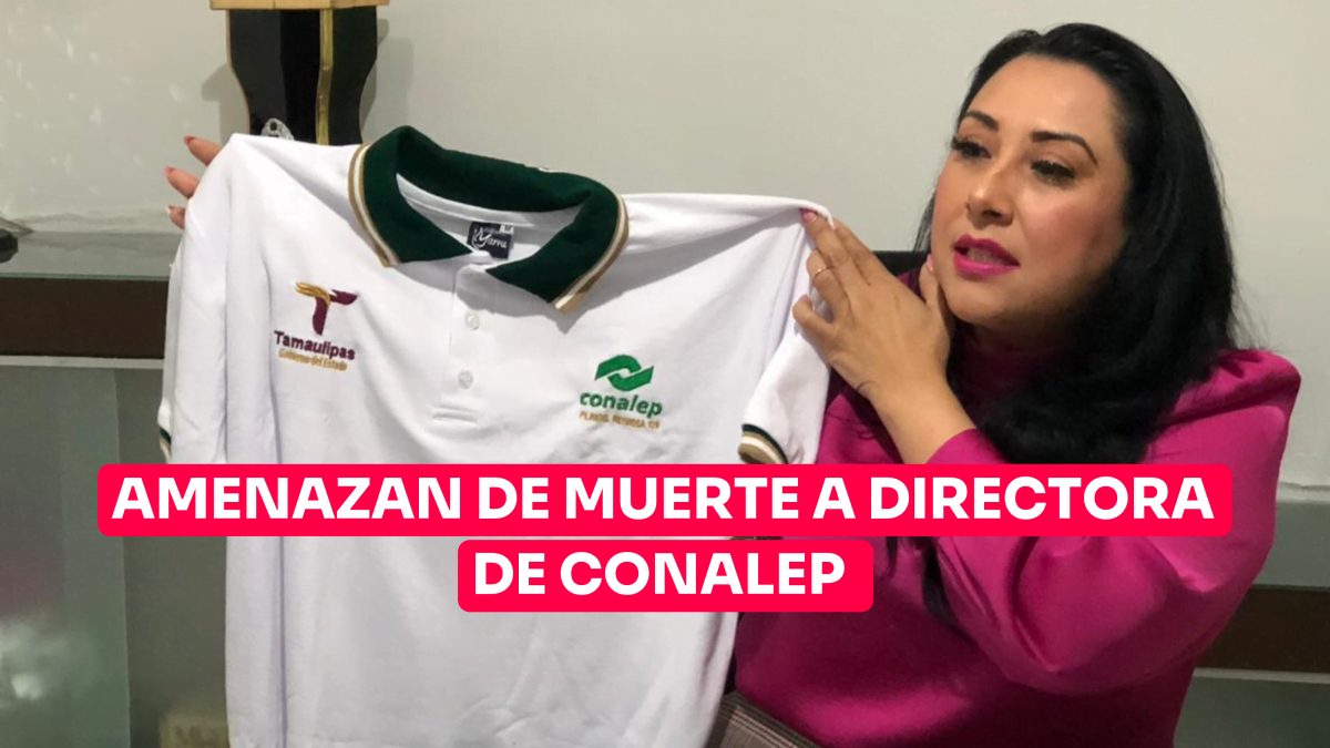 Amenazan de muerte a directora de Conalep en Reynosa
