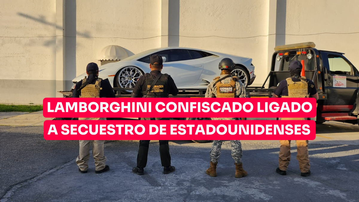 Lamborghini confiscado ligado a secuestro de estadounidenses