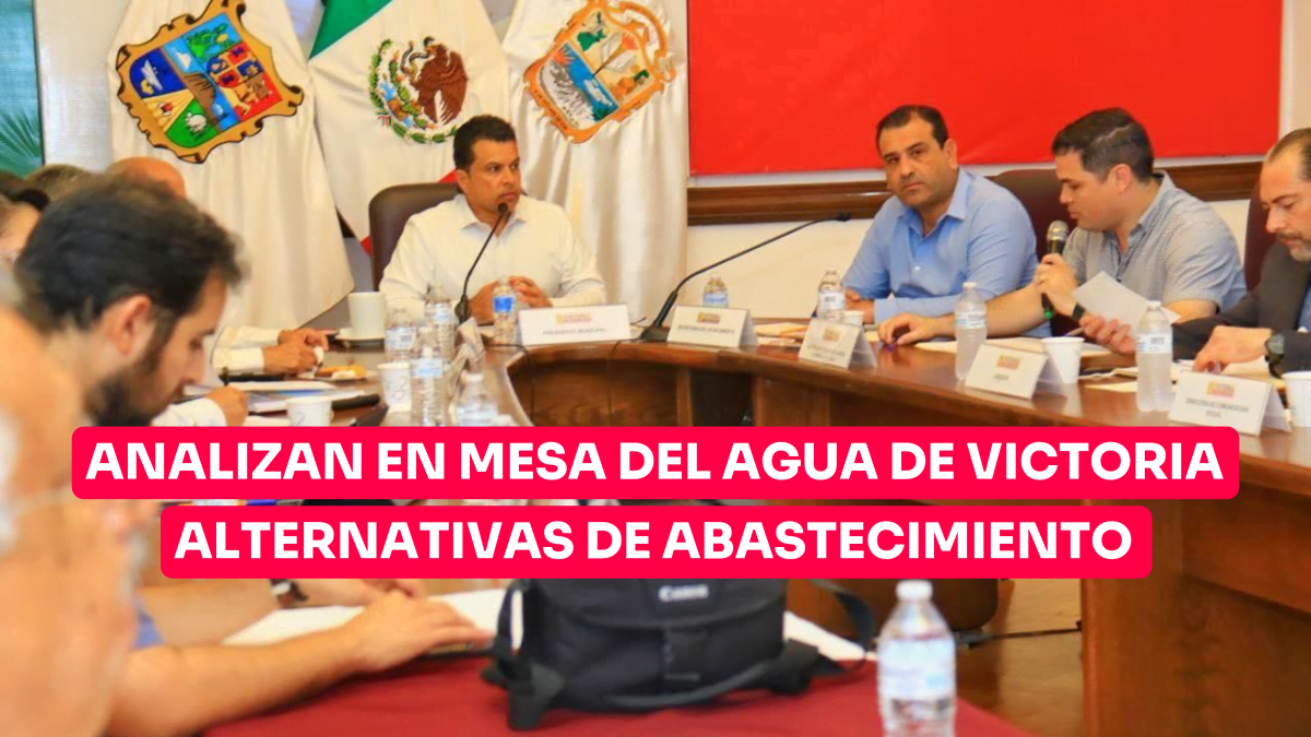 Analizan en mesa del agua de Victoria alternativas de abastecimiento